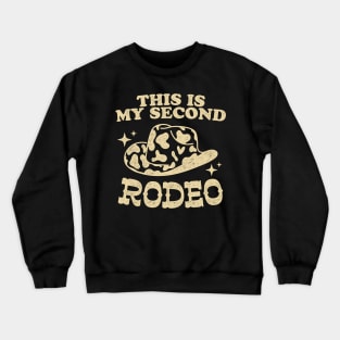 This Is My Second Rodeo Crewneck Sweatshirt